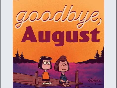 August Snoopy, Goodbye August Hello September, Bye August, Hello September Images, Hello September Quotes, August Hello, Goodbye August, September Hello, September Images