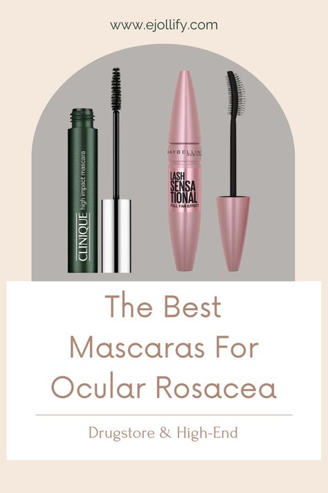 7 Best Mascara For Ocular Rosacea Mascara For Sensitive Eyes, Hypoallergenic Mascara, Best Mascaras, Best Mascara, Eye Mascara, How To Apply Mascara, Sensitive Eyes, Dry Eyes, Volume Mascara