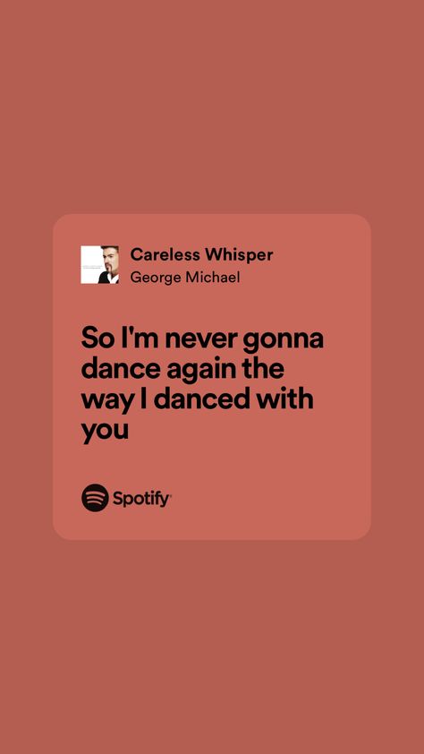 Careless Whisper Lyrics, George Michael Careless Whisper, Upbeat Songs, Never Gonna, Dance With You, Careless Whisper, Favorite Lyrics, George Michael, Anime Couples Drawings