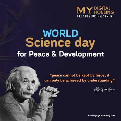 World Science Day For Peace & Development. Peace connot be kept by force. It can only be achieved by understanding - Albert einstein #WorldScienceDay #Peace #Development #Science #mydigitalhousing #digitalmarketing #digitalagency World Science Day, Science Day, Albert Einstein, Einstein, Digital Marketing, Force, Science, Movie Posters, Film Posters