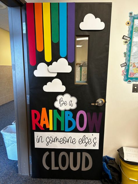 Rainbows clouds Spring Day Classroom Decor, Rainbow Classroom Door Decor, Window Decor Ideas For School, Colorful Door Decorations Classroom, Up Themed Classroom Door, Sky Door Decorations Classroom, Activity Room Door Decoration Ideas, Classroom Door Design Ideas, Be A Rainbow In Someone Else's Cloud Door