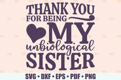 Bestie Svg, Friendship Svg, Bff Funny, Love Your Sister, Sister Svg, Unbiological Sister, Friends Svg, Funny Ornaments, Funny Aprons