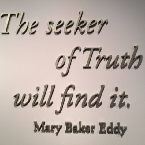 "The seeker of Truth will find it." ~ Mary Baker Eddy Christian Science Quotes, Mary Baker Eddy, Christian Science, Churches Of Christ, New Thought, Spiritual Wisdom, Spiritual Inspiration, Spiritual Quotes, Great Quotes