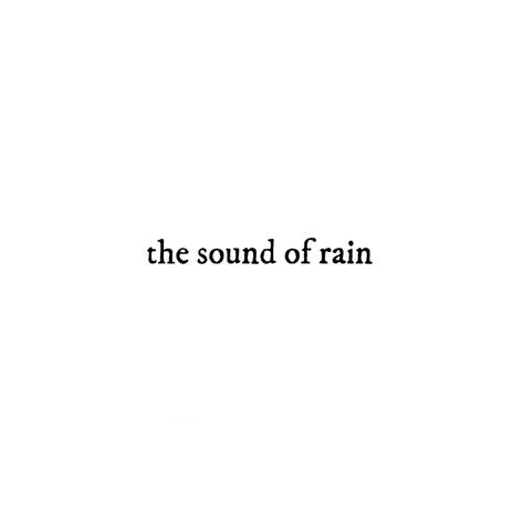 #quotes The Sound Of Rain, Rain Quotes, Sound Of Rain, The Sound, Sound, Roses, Quotes, Quick Saves