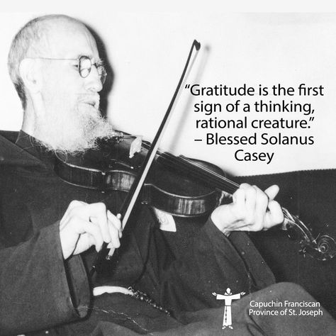 Blessed  Solanus Casey Blessed Solanus Casey, Solanus Casey, Saint Quotes, Patron Saints, God Is Good, Gratitude, Quotes