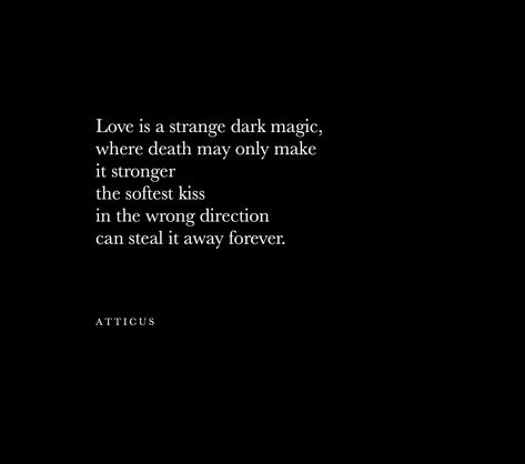 "Dark Magic" #atticuspoetry #thedarkbetweenstars The Dark Between Stars, Dark Love Poems, Love Her Wild, Goth Quotes, Oc Group, Atticus Quotes, Forever Love Quotes, Magic Quotes, Video Motivation