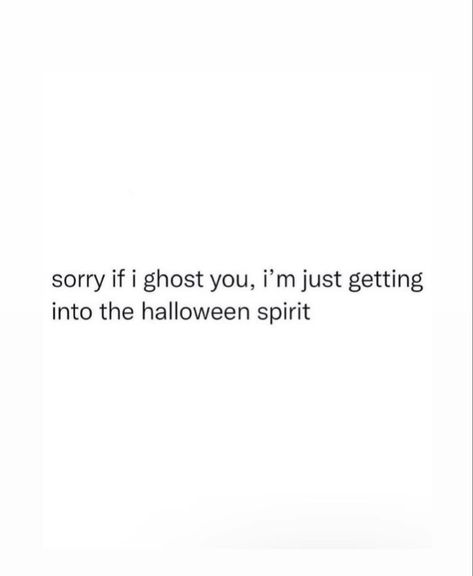 Halloween Tweets Funny, Halloween Tweets Twitter, Ghosting Quotes Twitter, Fall Tweets, October Tweets, Halloween Tweet, Ig Dump, Ghost Quote, Halloween Quotes Funny