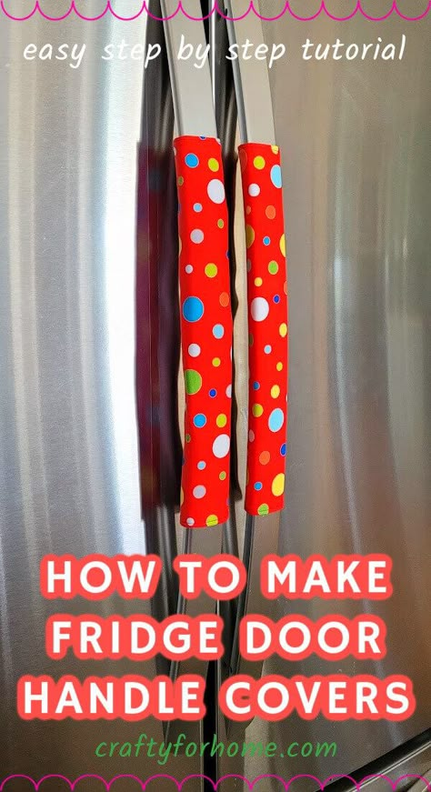 DIY Fridge Door Handle Cover Tutorial | Crafty For Home Fridge Door Cover, Refrigerator Handle Covers, Fridge Handle Covers, Fat Quarter Sewing Projects, Kitchen Towels Crafts, Refrigerator Door Handle, Kitchen Sewing, Sewing Easy, Sewing Easy Diy