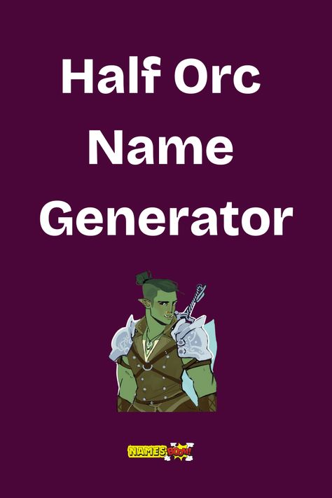 half orc name generator Half Orc Female Names, Dnd Halfling Names, Dnd Character Names, Dnd Names, Half Orc Names, Dnd Town Name Generator, Orc Names, Dnd Half Orc, Fantasy World Name Generator