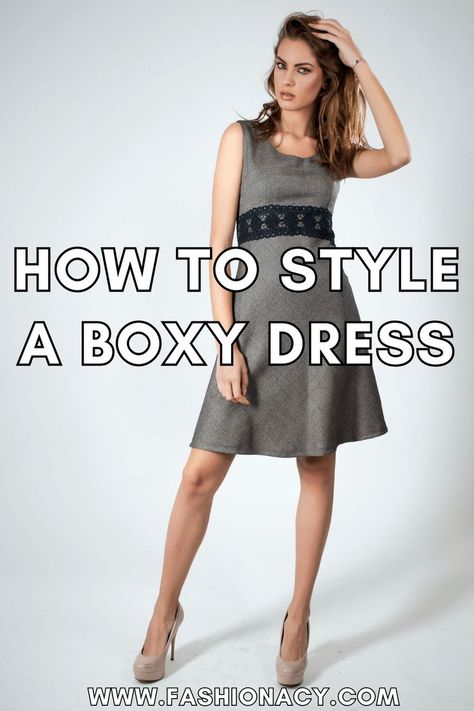 How to Style a Boxy Dress Shapeless Dress, Boxy Dress, Fashion Tips For Women, Look Stylish, Body Shape, How To Style, Body Shapes, Fashion Outfits, Dresses