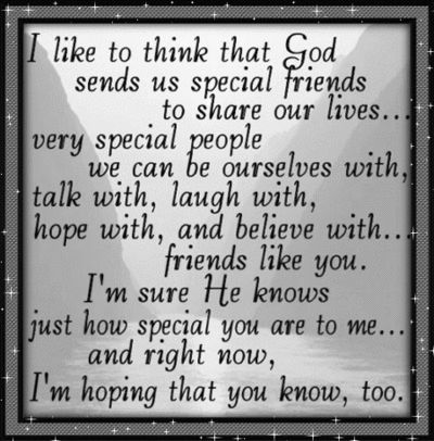 I Like To Think That God Sends Us Special Friends Precious Friend, Special Friendship Quotes, Jodi Arias, Friendship Words, Christian Friendship, Cute Friendship Quotes, Special Friend Quotes, Friend Poems, Special Friends