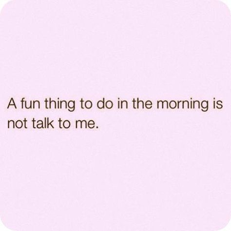 Morning Person Humor, Angry Quote, Bad Morning, Not A Morning Person, Morning Mood, Morning Person, Hope Quotes, Funny Quotes About Life, Bad Mood