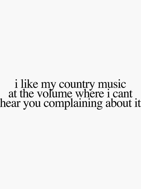 Country Stickers, Western Quotes, Country And Western, Country Lyrics, Country Music Quotes, Country Quotes, Senior Quotes, Stickers For Sale, Deep Thought Quotes