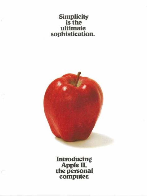 Brand: Apple; Communication Objective: This print advertisement highlights the simple/easy-to-use aspect of Apple products; Headline: Simplicity is the ultimate sophistication;  Illustration: An Apple;  The illustration of the apple works together with the headline because it associates complicated computers with a simple image of a common fruit and helps consumers remember their brand. Apple Advertising, Steve Wozniak, Apple Ii, Good Advertisements, Apple Prints, Apple Computer, Vintage Apple, Retro Ads, Apple Brand