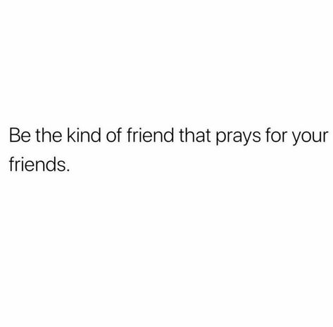 Praying For People Quotes, Pray For Your Friends Quote, Praying Friends Aesthetic, Praying Friends Quotes, Pray For Friends, Pray For Your Friends, Godly Friends, Word Graphics, 2024 Energy