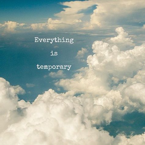 everything. Everything Is Temporary Quotes, Temporary Quotes, Troubled Relationship Quotes, Everything Is Temporary, Troubled Relationship, A Course In Miracles, Be Gentle With Yourself, Motivation Inspiration, The Words