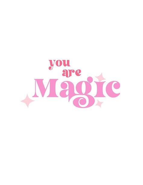 Make Your Own Magic Wallpaper, You Are Magic Wallpaper, Positive Stickers Free Printable, You Are Energy, You Are Pretty, You Are Magic Quotes, You Are Magic, Widgets Pink, Quotes Colorful