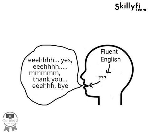 Fluent English problem English Language Funny, Test Meme, Language Jokes, Memes English, General English, Class Memes, English Thoughts, Public Speech, English Posters