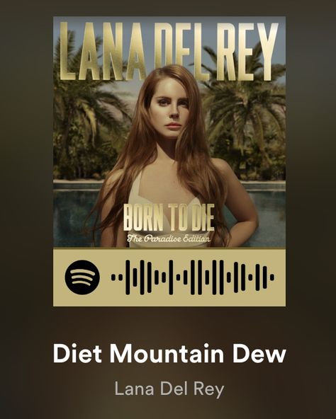 Diet Mountain Dew Lana Del Rey, Musica Spotify, Diet Mountain Dew, Lana Del Rey Songs, Spotify Code, The Paradise, Mountain Dew, Parental Advisory, Lana Del Rey