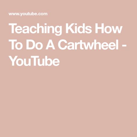 Teaching Kids How To Do A Cartwheel - YouTube Kids Gymnastics, Tumbling, Teaching Kids, A Child, Gymnastics, Preschool, Pre School