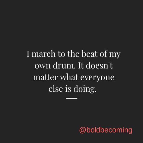 💥TODAY'S AFFIRMATION💥I march to the beat of my own drum. It doesn't matter what everyone else is doing. . . . . . . . . . #unbothered… Today's Affirmation, It Doesn't Matter, It Doesnt Matter, Doesn't Matter, Everyone Else, Drums, Affirmations, Matter