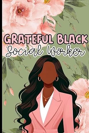 Journal for Black Social Workers: Gratitude Journal for Social Workers: Liberation, Social Work, Gifts, Social Work: 9798757695969: Amazon.com: Books Social Work Astetic, Social Worker Aesthetic Wallpaper, Black Social Worker Aesthetic, Lcsw Aesthetic, Medical Social Worker Aesthetic, Social Work Aesthetic, Female Psychologist Aesthetic, Social Worker Aesthetic, Healthcare Aesthetic