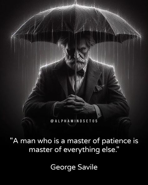 Patience is not simply the ability to wait it's how we behave while we're waiting. As George Savile said, when you have patience mastered, you have so much more within your grasp. Patience allows problems to solve themselves, it gives people space to change on their own terms. Most importantly, patience keeps your mind clear for the opportunities that truly matter. @alphamindset05 #alphamindset05 #LifeLessons #SelfImprovement #mindset #patience Durga Kali, Patience Quotes, Life Affirmations, Meaningful Quotes About Life, Have Patience, General Quotes, Having Patience, Quotes Deep Meaningful, Entrepreneur Mindset