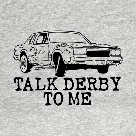 Check out this awesome 'Funny+Demolition+Derby+Talk+Derby+to+Me' design on @TeePublic! Demolition Derby Car Svg, Demo Derby Cars, Demolition Derby Outfits For Women, Demo Derby Shirts, Demolition Derby Shirts, Derby Tattoo, Cricket Stickers, Derby Wife, Demolition Derby Cars