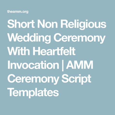 Wedding Vows Simple Short, Short Ceremony Script, Officiant Wedding Script Simple, Wedding Ceremony Invocation, Wedding Ceremony Script Officiant Short, Wedding Invocation Ideas, Non Traditional Wedding Officiant Script, Modern Wedding Ceremony Script, Non Religious Wedding Ceremony Script