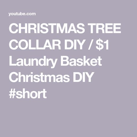 CHRISTMAS TREE COLLAR DIY / $1 Laundry Basket Christmas DIY #short Tree Collar Diy, Christmas Diy Dollar Tree, Christmas Tree Collar, Easy Christmas Tree, Basket Christmas, Collars Diy, Tree Collar, Diy Tree, Christmas Baskets