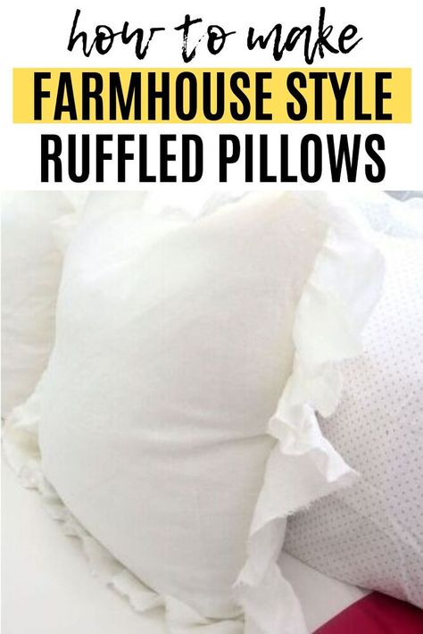 Ruffle Pillows, Cozy Bedroom Makeover, Decor Hacks Diy, Farmhouse Style Bedroom, Diy Farmhouse Coffee Table, Modern Farmhouse Style Bedroom, Modern Farmhouse Aesthetic, Sew Pillows, Diy Ruffle