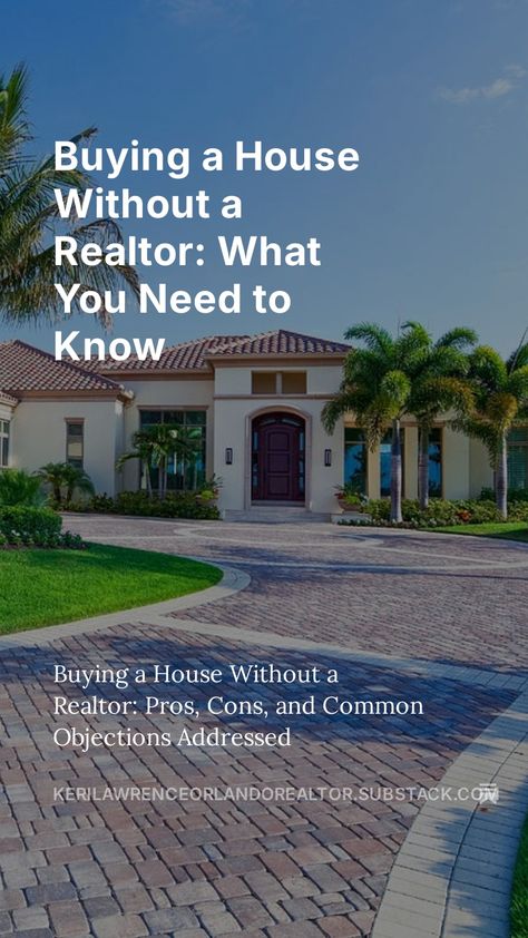 Considering buying a house without a realtor? Here's what you need to know about the pros, cons, and common objections. Get the facts before making your decision! 📋  👉 Tap to read and subscribe for more real estate insights on my Substack: kerilawrenceorlandorealtor.substack.com #realestate #homebuying #realtor House In Texas, Buying A House, Buying A Home, Home Buying Tips, Texas Homes, Home Ownership, Subscribe For More, A House, Home Buying