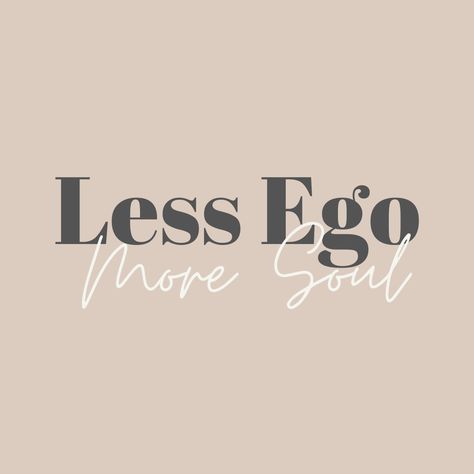 Ego Wins Quotes, Less Ego More Soul, More Love Less Ego, The One You Feed, Winning Quotes, Ego Quotes, Soul Tattoo, Vision Board Goals, The Ego