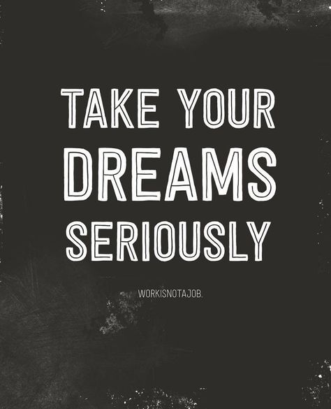 Take your dreams seriously Take Your Dreams Seriously, Poem Writer, Challenge Quotes, Serious Quotes, Poetry Poem, Encouragement Quotes, Words Of Encouragement, The Words, Great Quotes