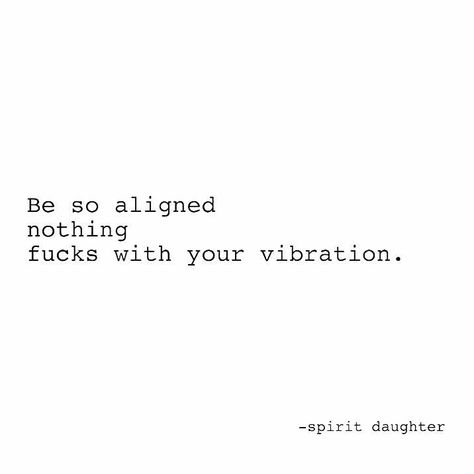 Oh, I am😉😊 Align Quotes Life, Being In Alignment Quotes, Soul Alignment Quotes, Quotes About Alignment, Aligning Quotes, Living In Alignment, Spiritual Alignment Quotes, Alignment Quotes Life, Align Quotes