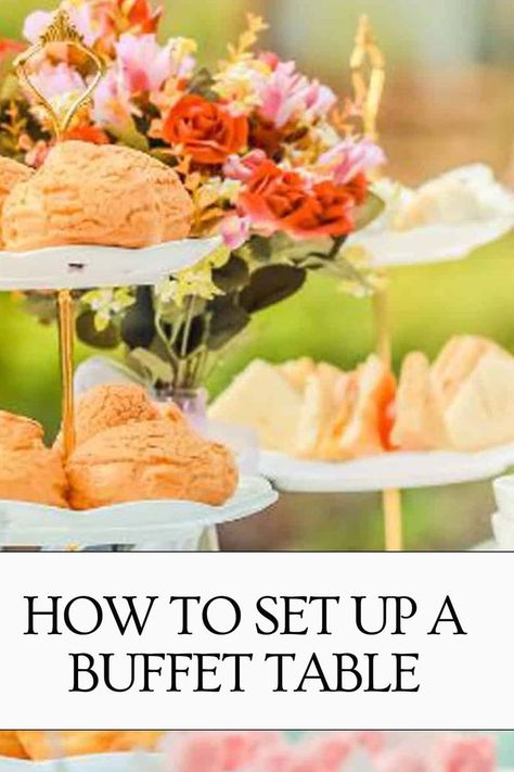 Setting Up a Buffet Table Wedding Buffet Table Setup, Baby Shower Buffet Table, Kitchen Buffet Table, Buffet Tablescapes, Hostess Tips, Buffet Table Settings, Wedding Buffet Table, Party Buffet Table, Food Display Table