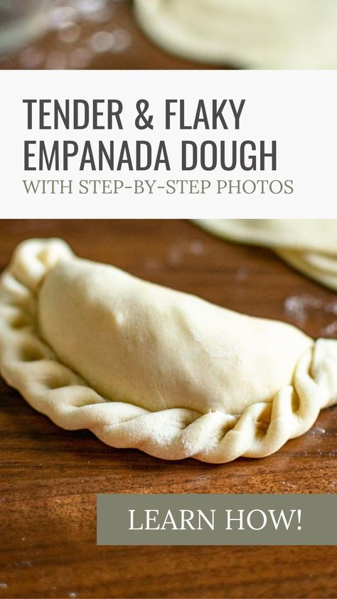 This is a picture of an empanada using the repulgue folding technique before baking - pin reads tender & flaky empanada dough with step by step instructions How To Make Empanadas Dough, Flaky Empanada Dough, Mexican Empanada Dough Recipe, Empanada Recipe Dough, Empanadas Dough Sweet, Best Empanada Dough Recipe, Easy Empanadas Recipe Dough, How To Make Empanada Dough, Empanada Dough Recipe Easy