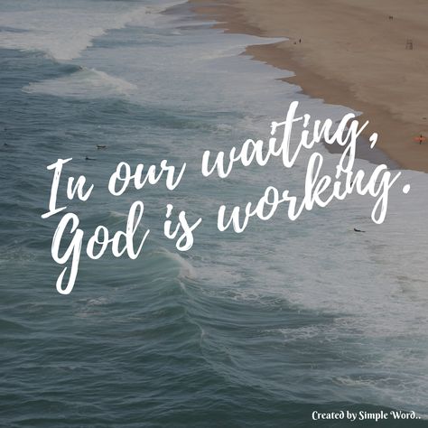 In Our Waiting, God Is Working. God Is In The Waiting, In Our Waiting God Is Working, God Is Working In Your Waiting, Waiting On The Lord Quotes, In The Waiting God Is Working, Uplifting Verses, Michael Singer, Written Quotes, New Life Quotes