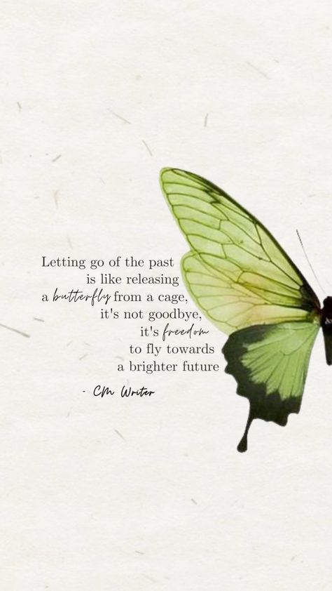 Cassandra Mackenzie Wood on Instagram: "Letting go of the past is like releasing a butterfly from a cage, it’s not goodbye, it’s freedom to fly towards a brighter…" Butterfly Poems, Butterfly Quotes, Growth Quotes, Message Quotes, Good Morning Photos, Daily Inspiration Quotes, Bright Future, Healing Quotes, Better Life Quotes