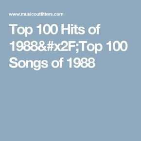 Top 100 Hits of 1988/Top 100 Songs of 1988 Dru Hill, The Righteous Brothers, Billy Ocean, Roberta Flack, Steve Miller Band, Top 100 Songs, 100 Chart, The Knack, Rick Astley