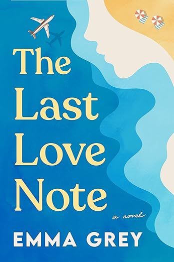 The Last Love Note: A Novel: Grey, Emma: 9781958506288: Amazon.com: Books Find Love Again, Last Love, Love Note, Fiction Writer, Find Love, Upcoming Books, Note Book, Book Of The Month, Book Release