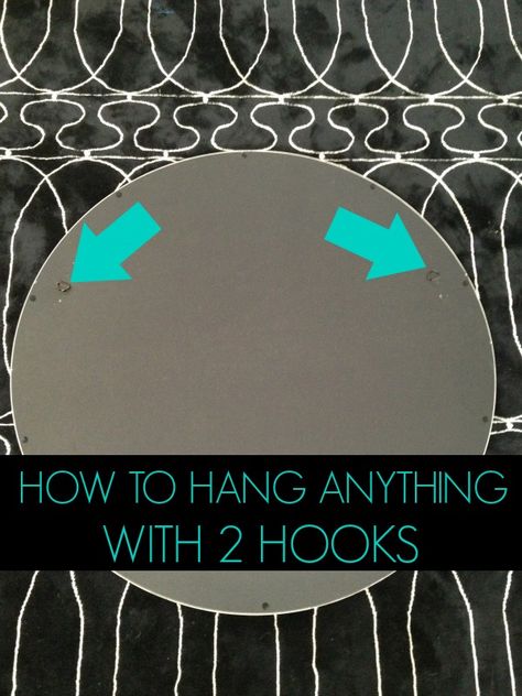 How to hang anything with 2 hooks! It's so, so easy. Promise. New Diy Crafts, Neat Tricks, Mirror With Hooks, Mirror Hanging, How To Hang, Diy Decorating, Round Mirror, Arts And Crafts Movement, Hanging Mirror