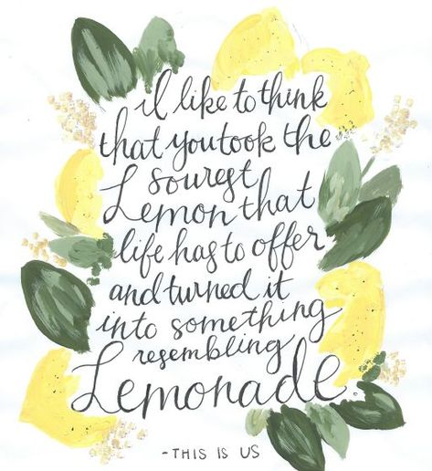 When life gives you lemons … | Anouska Cullen Lemon Classroom, Lemon Quotes, Yellow Quotes, Doctor Quotes, Making Lemonade, Lemon Theme, Tv Show Quotes, Lemonade Stand, This Is Us Quotes