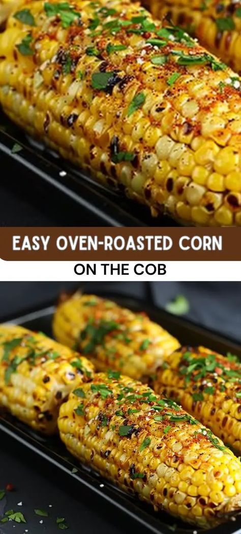 Best Corn On The Cob Recipe, Roast Corn, Corn In The Oven, Oven Roasted Corn, Cob Oven, Seasoned Corn, Bbq Dishes, Lunch Appetizers, Fast Healthy Meals