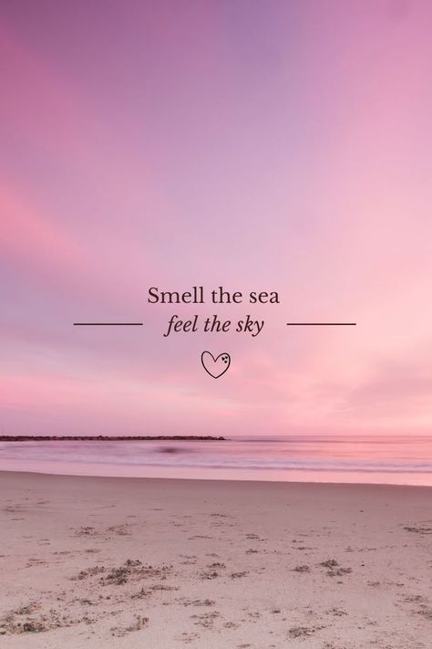 Smell The Sea And Feel The Sky, Beautiful Beach Quotes, Beautiful Sea Quotes, Sea Vibes Quotes, Purple Sky Aesthetic Quotes, Caption About Sea And Sky, His Smell Quotes, Sky And Sea Quotes, Pink Sky Aesthetic Quotes