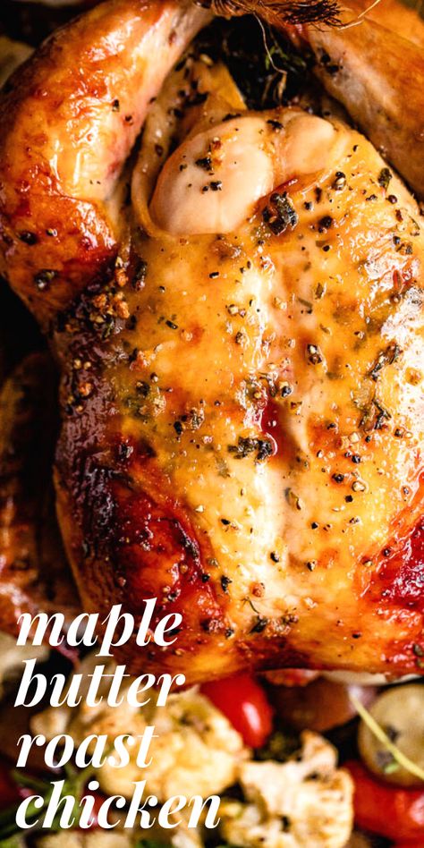 Roast Chicken Recipe, Whole Chicken Recipes, Maple Butter, Whole Roasted Chicken, Oven Roasted Chicken, Roast Chicken Recipes, Chicken Dishes Recipes, Roast Chicken, Poultry Recipes