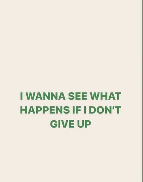 Green Inspo Quotes, Little Quotes, Inspirational Quotes Positive Green, Green Quotes Aesthetic Positive, Green Words Of Affirmation, Motivational Quotes Positive Green, Never Give Up Quotes, Giving Up Quotes, Inspo Quotes