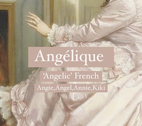 Baby name Angélique . Princess aesthetic name. French name. Angelcore. Angel aesthetic Angelic Female Names, Angelic Last Names, Angel Names And Meanings, Angel Names Female, Names Meaning Angel, Names That Mean Angel, Angelic Names Female, French Names And Meanings, French Nicknames