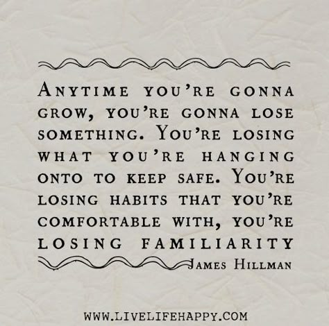 Anytime you’re gonna grow, you’re gonna lose something. You’re losing what you’re hanging onto to keep safe. Distorted Reality, Real Happiness, Live Life Happy, Lose Something, Quotable Quotes, Note To Self, White Paper, Beautiful Quotes, The Words