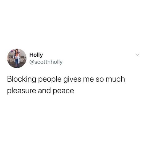 Quotes About Blocking People, I Love Blocking People, Blocking Quotes, Block Me Quotes, Blocked Quotes, Blocking People Quotes, Blocking People, Block Quotes, I Dont Like You